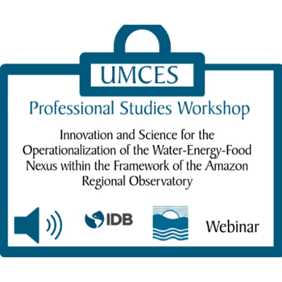 Innovation and Science for the Operationalization of the Water-Energy-Food Nexus within the Framework of the Amazon Regional Observatory (Webinar 2)